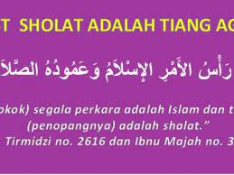 Bahkan nilai pahalanya dari 25 sampai 27 derajat. Hadist Tentang Sholat Adalah Tiang Agama Arab Latin Dan Artinya