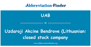 Check spelling or type a new query. Uab å®šä¹‰ Uzdaroji Akcine Bendrove ç«‹é™¶å®›è¯­ å°é—­çš„è‚¡ä»½åˆ¶å…¬å¸ Uzdaroji Akcine Bendrove Lithuanian Closed Stock Company