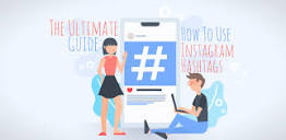 The Ultimate Guide: How to Use Instagram Hashtags