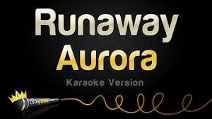At that time i wrote a song that i didn't understand fully, but that later turned out to be a very important song that i understand well today, she said.and it makes more and more sense, especially when i'm on tour, and that's very nice. Download Runaway Aurora Lyrics Mp3 Free And Mp4