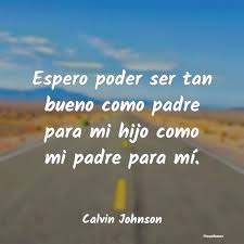 Si no sabes que decir, en este post. Frases Para Papa Frasesbuenas