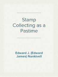 Stamp Collecting as a Pastime by Edward J. (Edward James) Nankivell (Ebook) 