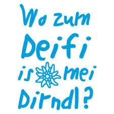 Wo Is Mei Dirndl Bayerische Spruche Weisheiten Dirndl