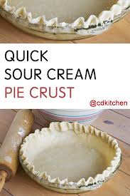 Quick Sour Cream Pie Crust This Pie Dough Has A Nice Neutral Flavor Making It Ideal For Either S Sour Cream Recipes Pie Crust Recipe Easy Sour Cream Desserts