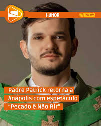 Conhecido pelo bom humor e pela comunicação descontraída, o Padre Patrick  Fernandes retorna a Anápolis neste ano com o espetáculo “Pecado é Não Rir”.  A apresentação está marcada para o dia 21