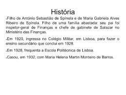 Spínolas vater, antónio sebastião spínola, war einer der engsten finanzberater des langjährigen portugiesischen diktators salazar. Antonio Spinola Ppt Carregar