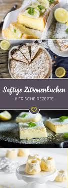 Zitronenkuchen 13 Frische Ideen Fur Den Sonnigen Kaffeklatsch Zitronen Kuchen Zitronenkuchen Zitronenkuchen Rezept