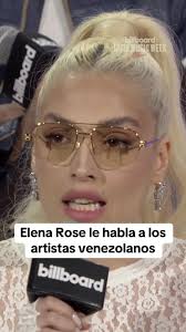 @Ms. Elena Rose envía un poderoso mensaje a los artistas venezolanos  🎤🇻🇪. #elenarose #venezuela #venezuela🇻🇪 #latinbillboards #billboard  #billboardlatinweek #miami #artistas