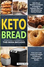 I use this recipe on the dough cycle, i usually don't bake my bread in the machine. Keto Bread 2 Books In 1 Keto Bread Machine Cookbook Ketogenic Desserts Easy And Mouthwatering Baking Recipes From Low Carb L Paperback A Room Of One S Own Books Gifts