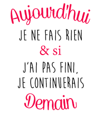 Je Ne Fais Rien Mais Je Le Fais Bien Personnaliser Tee Shirt Je Continuerais Demain Citation Phrase Citation Et Belles Citations