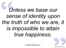 Truth Is The Gateway To Self Identification Identity Quotes Culture Quotes Diversity Quotes