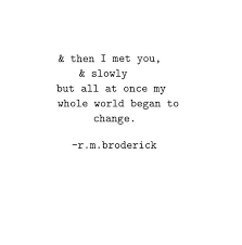 Distance Quotes Slowly But All At Once R M Broderick Inspirational Quotes Words Quotes To Live By