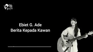 Tetapi semua diam tetapi semua bisu. Ebiet G Ade Berita Kepada Kawan Lyrics X Mnl48 Ruth Cute766