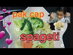 Resep sup jamur kancing brokoli. Spageti Pak Cap Youtube