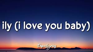 Ily I Love You Baby Surf Mesa Lyrics Feat Emilee Youtube