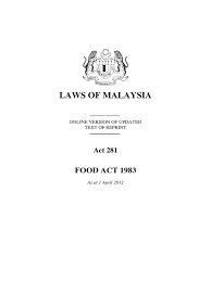 Standards of malaysia act 1996*1. Act 281 Food Act 1983 Legal Personality Foods