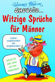 Nicht nächste woche oder morgen, sondern sofort? Saublod Witzige Spruche Fur Manner Habeck Reinhard Amazon De Bucher