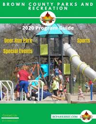 We also offer various programs for seniors, such as dance classes and trips (both day and overnight). Brown County Parks And Recreation 2020 Program Guide