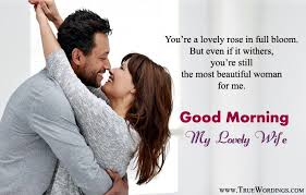  Good Morning Pictures For Wife Good Morning Quotes Romantic Good Morning Quotes Good Morning Love Messages