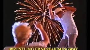 Wrestling ernest hemmingway Trailer 1993 (Entertainment in Video)