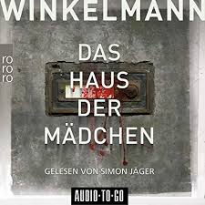 Sie kosten 50 euro, 25 euro gehen direkt an das fem mädchen*haus frankfurt. Das Haus Der Madchen Horbuch Download Von Andreas Winkelmann Audible De Gelesen Von Simon Jager