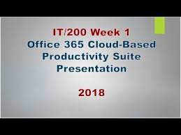 It 200 Week 1 Cloud Based Office Productivity Suite Youtube