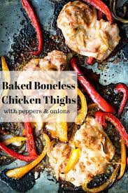 Sheet Pan Chicken Thighs With Peppers And Onions A Great Way To Make Bak Baked Boneless Chicken Thighs Chicken Thights Recipes Boneless Chicken Thigh Recipes