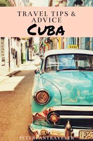 The Best Cuba Travel Tips Advice In 2020 Cuba Travel Latin America Travel Caribbean Travel