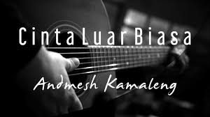 Setelah populer lewat lagu cinta luar biasa, andmesh. Download Lagu Andmesh Kamaleng Cinta Luar Biasa Andmesh Cinta Luar Biasa Mp3 Lirik Cinta Luar Biasa Tribun Kalteng