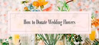 Check spelling or type a new query. How Where To Donate Your Wedding Flowers Ode A La Rose