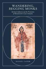 Then, the rest naturally falls into place. Wandering Begging Monks By Daniel Caner Paperback University Of California Press