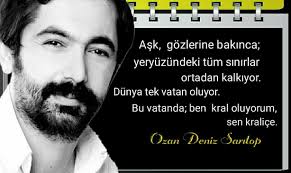 Ask Ask Gozlerine Bakinca Yeryuzundeki Tum Sinirlar Ortadan Kalkiyor Dunya Tek Vatan Oluyor Bu Vatanda Ben Kral Oluyorum Sen Kra Yazarlar Edebiyat Ask