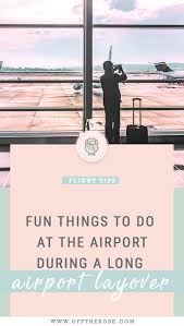 11 Entertaining Things To Do At The Airport That Will Help You Survive A Long Airport Layover Read More On The Blog W Travel Fun Things To Do Travel Advice