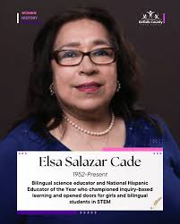 🎓 #DCSD Women's History Month Spotlight: Elsa Salazar Cade Elsa Salazar  Cade, a bilingual science teacher, National Hispanic Educator of the Year,  and award-winning entomologist, brought inquiry-based learning to life for  her