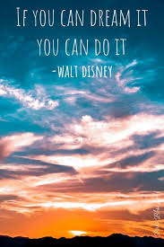 Motivation If You Can Dream It You Can Do It Wallpaper Quotes For Creative Inspiration Idee Di Tendenza Inspirational Quotes Walt Disney Quotes Disney Quotes