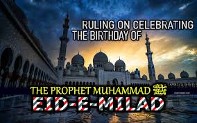 Thursday 7th of november 2019. Eid E Milad Ruling On Celebrating The Birthday Of Prophet Muhammad