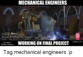 Mechanical Engineering Memes New mechanical design engineer jobs added daily. mechanical engineering memes