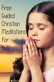 This website and the apps are a product of white buffalo llc based in hopkins, minnesota. Free Guided Christian Meditations For Kids Bits Of Positivity
