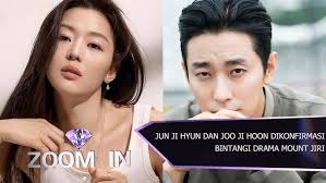 Jun Ji-hyun dan Joo Ji-hoon Dikonfirmasi Bintangi K-Drama "Mount Jiri"