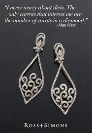 Great Quote From Mae West I Never Worry About Diets The Only Carrots That Interest Me Are The Number Of Carats I Diamond Quotes Jewelry Quotes Luxury Quotes