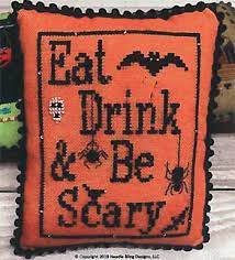 Shop cross stitch patterns, kits & more! Needle Bling Designs Eat Drink Be Scary Cross Stitch Corner