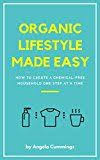 Free Kindle Book Organic Lifestyle Made Easy How To Create A Chemical Free Household One Step At A Time Organic Lifestyle Make It Simple Chemical Free