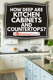 We did not find results for: How Deep Are Kitchen Cabinets And Countertops Kitchen Seer
