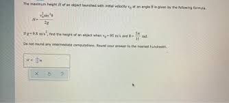 Maximum height of the object is the highest vertical position along its trajectory. The Maximum Height H Of An Object Launched With Chegg Com