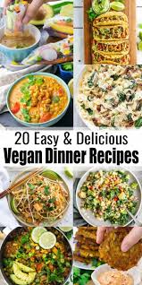 20 Easy And Delicious Veg Recipes For Dinner Vegan Dinner Recipes Veg Dinner Recipes Vegan Recipes Easy