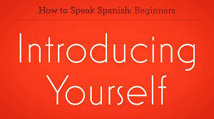Reply to this post, and tell us a little more about yourself. How To Introduce Yourself To Someone In Spanish Howcast