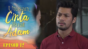 Kamal adli, puteri aishah, sharifah sakinah, nazrief nazri, nazeera sardi & kartina aziz adam sangat kecewa. Utusan Cinta Buat Adam 2019 Episod 12 Youtube