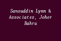 The lynn & associates philosophy. Samsuddin Lynn Associates Johor Bahru Firma Guaman In Johor Bahru