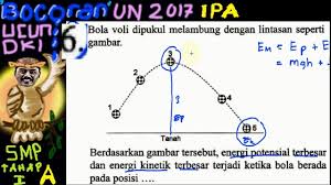 Un Smp 2017 Ipa Bocoran Prediksi Ucun Dki Tahap I A No 06 Kekekalan Enargi Ep Dan Ek Youtube
