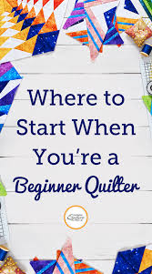How To Start A Quilt Where To Begin Quilting National Quilters Circle In 2020 Beginner Quilting Projects Quilting For Beginners Beginning Quilting